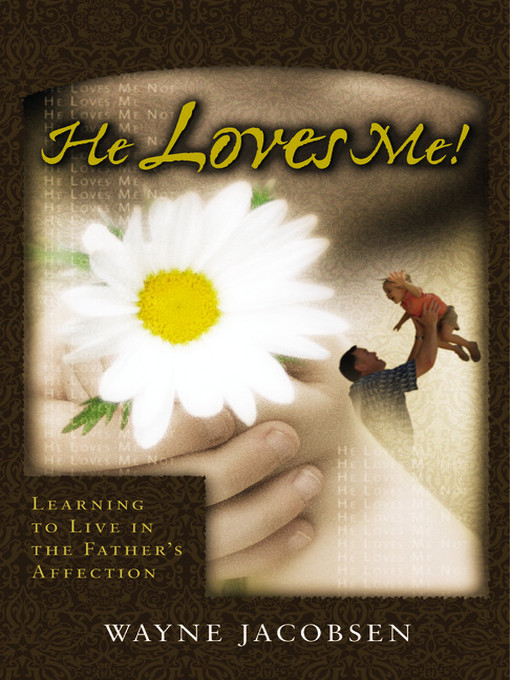 Title details for He Loves Me! by Wayne Jacobsen - Available